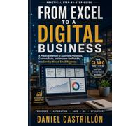 From Excel to a Digital Business: A Practical Method to Automate Processes, Connect Tools, and Improve Profitability in a Service-Based Small Business
