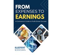 From Expenses to Earnings: A Contractor's Guide to Profit-Driven Success