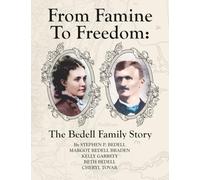 From Famine To Freedom: The Bedell Family Story