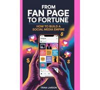 From Fan Page To Fortune: How To Build A Social Media Empire