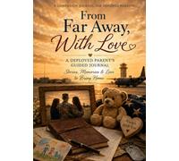 From Far Away, With Love: A Guided Journal of Stories, Memories & Messages for My Child