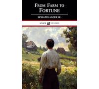 From Farm to Fortune: Nat Nason's Strange Experience - Classic Literature