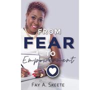 From Fear To Empowerment: Living Your Life On Your Own Terms