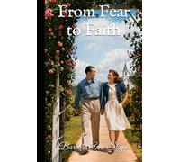 From Fear to Faith