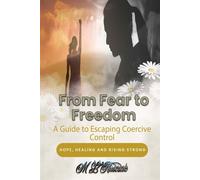 From Fear to Freedom: A Guide to Escaping Coercive Control - Ruscscak M. L.