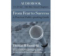 From Fear to Success: A Practical Public-speaking Guide (Audiobook, 3-CD Set) by Thomas B. Dowd III (2013-08-02)