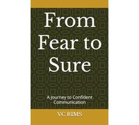 From Fear to Sure: A Journey to Confident Communication