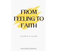 From Feeling to Faith: Leader's Guide