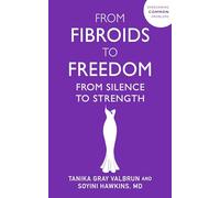 From Fibroids to Freedom: From Silence to Strength