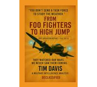 From Foo Fighters to High Jump: A Military Intelligence Analysis