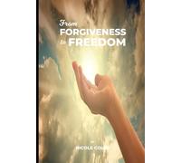 From Forgiveness To Freedom