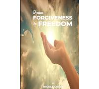 From Forgiveness To Freedom