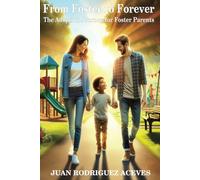 From Foster to Forever: The Adoption Journey for Foster Parents