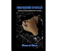 From Fractured To Fulfilled: Healing My Relationship With My Mom
