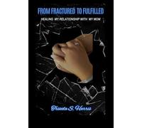 From Fractured To Fulfilled: Healing My Relationship With My Mom