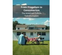 From Frugalism to Consumerism: The American Culture Transformation