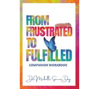 From Frustrated to Fulfilled Companion Workbook