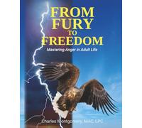 From Fury to Freedom: Mastering Anger in Adult Life