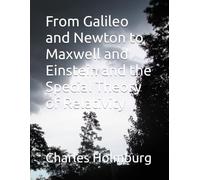 From Galileo and Newton to Maxwell and Einstein and the Special Theory of Relativity