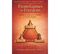 From Games to Freedom: Advanced Redecision Therapy for Deep Change