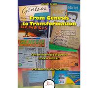 From Genesis to Transformation. La favola dei Genesis, dall'arte prog ai s...