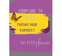 From Girl to Queen "FINDING YOUR PURPOSE" Journal: Your simple way to the journey of purpose