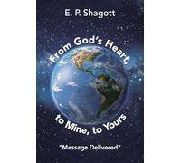 From God’s Heart, to Mine, to Yours Book #5: "Message Delivered"