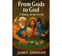 From Gods to God: A History of the Divine