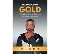 From Good to Gold: Finding Strength in Setbacks and Purpose in the Process