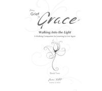 From Grief to Grace: Walking Into the Light