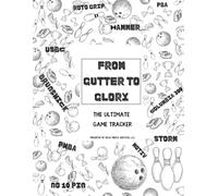 From Gutter to Glory: The Ultimate Game Tracker