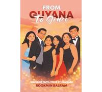 From Guyana To Grace: Bound By Faith, Freed By Courage