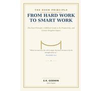 From Hard Work to Smart Work: The Oxen Principle: A Biblical Guide to AI, Productivity, and Greater Kingdom Impact