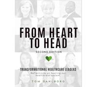 From Heart To Head & Back Again: ... a Journey Through the Healthcare System