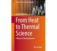From Heat to Thermal Science: A History of Thermodynamics