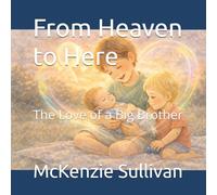 From Heaven to Here: The Love of a Big Brother