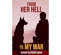 From her hell to my war