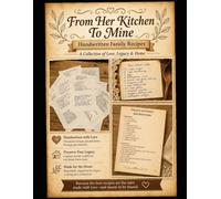 From Her Kitchen to Mine: Handwritten Family Recipes & Traditions