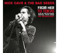 Vinile Nick Cave & The Bad Seeds - From Her To Tokyo: Live At The Fuji Rock Fest