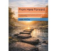 From Here Forward: Facilitators guide for teaching identity, growth, and sustainable change
