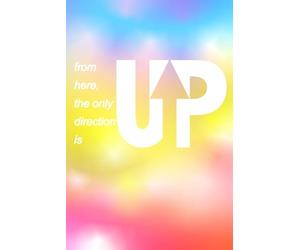 From Here, The Only Direction Is Up: A journal notebook to remind you to be your best and move forward.