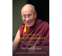 From Here to Enlightenment: An Introduction to Tsong-Kha-Pa's Classic Text: The Great Treatise on the Stages of the Path to Enlightenment