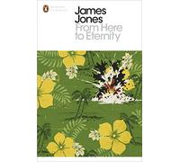 From Here to Eternity (Penguin Modern Classics) by Jones, James