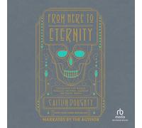 From Here to Eternity: Traveling the World to find the Good Death