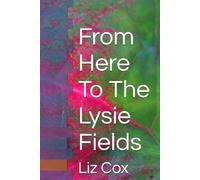 From Here To The Lysie Fields