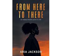 From Here to There: An indescribable point in life