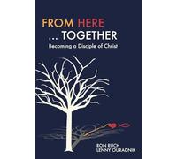From Here ...Together: Becoming a Disciple of Christ