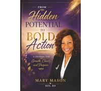 From Hidden Potential to Bold Action: A Journey for Growth, Clarity, and Purpose