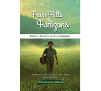 From Hills to Horizons: A Memoir of Tribal Life and Education