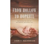 From Hollow to Hopeful: Navigating the Grief of Miscarriage and Infant Loss